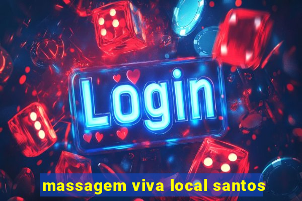 massagem viva local santos